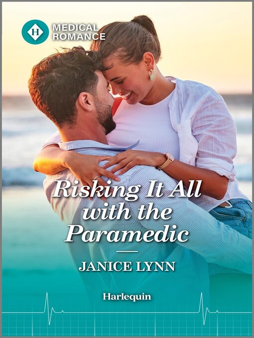 Title details for Risking It All with the Paramedic by Janice Lynn - Available